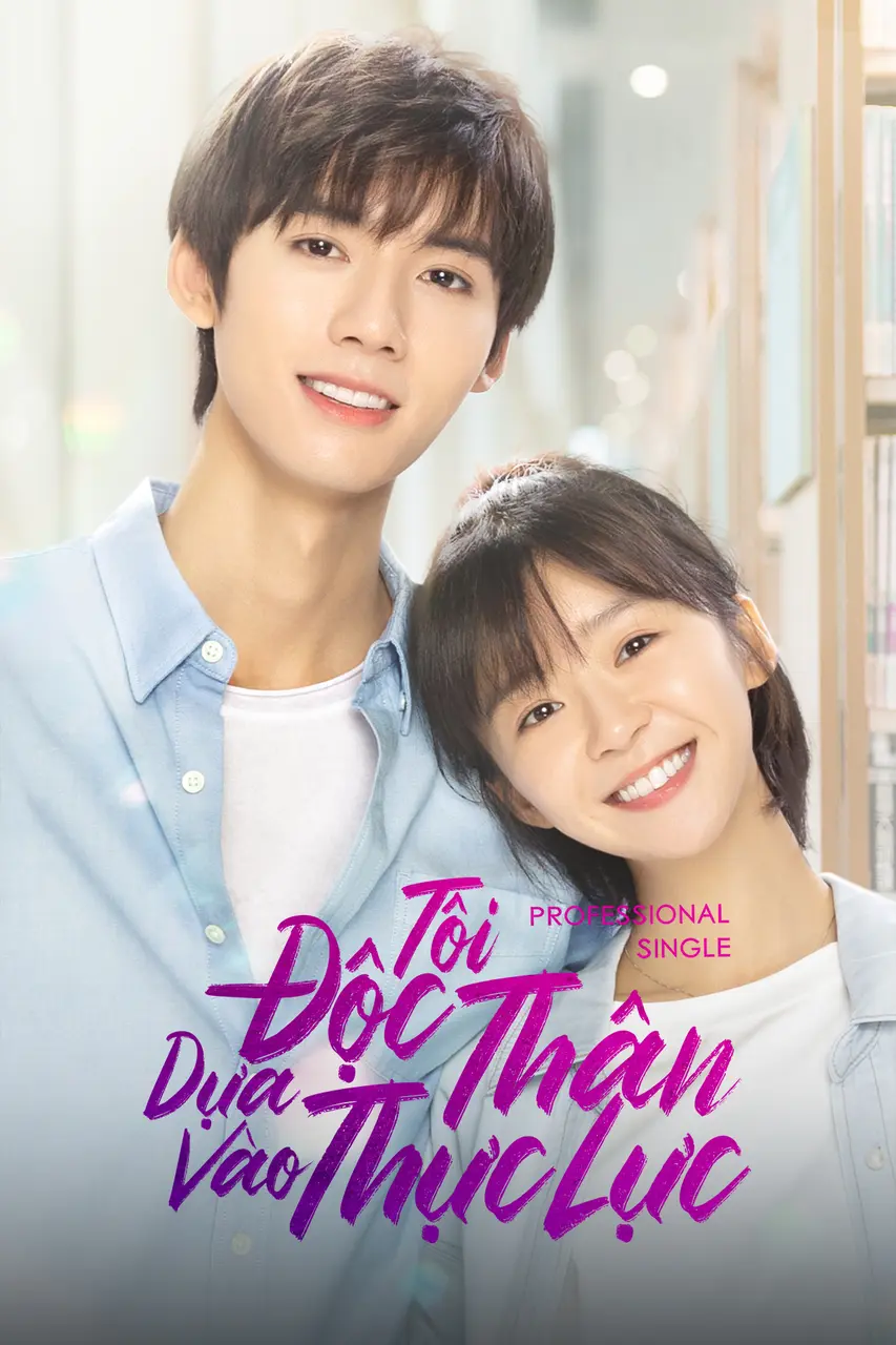 Xem Phim Tôi Độc Thân Dựa Vào Thực Lực Vietsub HD Online - Rophim