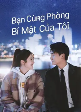Xem Phim Bạn Cùng Phòng Bí Mật Của Tôi Vietsub HD Online - Rophim