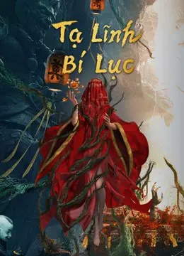 Xem Phim Tạ Lĩnh Bí Lục Vietsub HD Online - Rophim