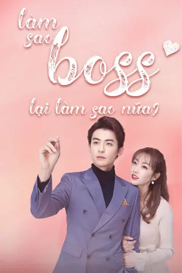 Xem Phim Làm Sao, Boss Lại Làm Sao Nữa Vietsub HD Online - Rophim